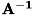 $\bf{A}^{-1}$