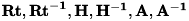 $\bf{Rt}, \bf{Rt}^{-1}, \bf{H}, \bf{H}^{-1}, \bf{A}, \bf{A}^{-1}$