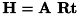 \[ \bf{H} = \bf{A}\ \bf{Rt} \]