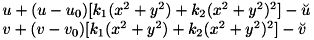 \[ \begin{array}{l} u+(u-u_0)[k_1(x^2+y^2)+k_2(x^2+y^2)^2] - \breve{u}\\ v+(v-v_0)[k_1(x^2+y^2)+k_2(x^2+y^2)^2] - \breve{v} \end{array} \]