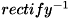 $rectify^{-1}$
