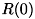 $ R(0) $