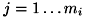 $j = 1 \dots m_i$
