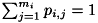 $\sum_{j=1}^{m_i} p_{i,j} = 1$