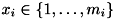 $x_i \in \{1, \dots, m_i\}$