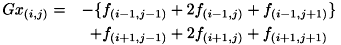 \begin{eqnarray*} Gx_{(i,j)} = &- \{ f_{(i-1,j-1)} + 2 f_{(i-1,j)} + f_{(i-1,j+1)} \} \\ &+ f_{(i+1,j-1)} + 2 f_{(i+1,j)} + f_{(i+1,j+1)} \end{eqnarray*}