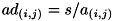 \[ ad_{(i,j)} = s / a_{(i,j)} \]