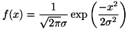 \[f(x) = \frac{1}{\sqrt{2\pi}\sigma}\exp\left(\frac{-x^{2}}{2\sigma^{2}}\right) \]