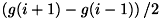 $\left(g(i+1)-g(i-1)\right)/2$
