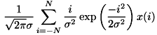 \[ \frac{1}{\sqrt{2\pi}\sigma}\sum^{N}_{i=-N}{\frac{i}{\sigma^2}\exp\left(\frac{-i^2}{2\sigma^2}\right)x(i)} \]