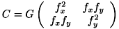 \[ C = G \left( \begin{array}{cc} f_{x}^2 & f_{x}f_{y} \\ f_{x}f_{y} & f_{y}^2 \end{array} \right) \]
