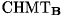 $ \mathrm{CHMT}_{\mathbf{B}} $