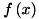 $f\left(x\right)$