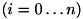 $(i=0 \ldots n)$
