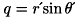 \[ q = r\acute{}\sin \theta\acute{} \]