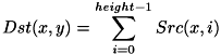 \[ Dst(x,y) = \sum_{i=0}^{height-1} Src(x,i) \]