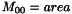 \[ M_{00} = area \]