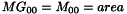 \[ MG_{00} = M_{00} = area \]