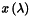 $x\left(\lambda \right)$